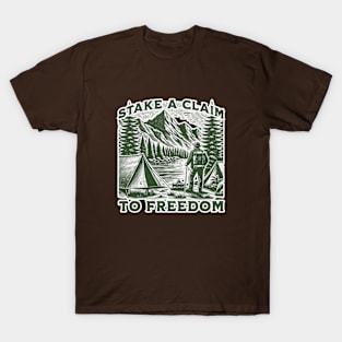 Stake a Claim to Freedom T-Shirt